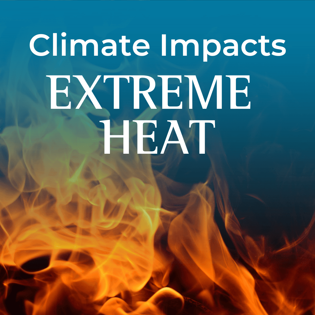 Climate Impacts: Extreme Heat